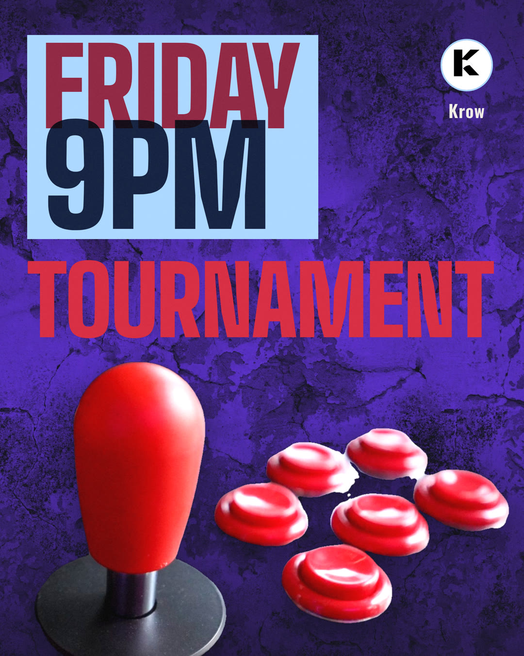 A tournament poster: FRIDAY 9PM TOURNAMENT in bold type over a purple wall, a red arcade joystick and buttons below, and the server's Krow logo in the corner